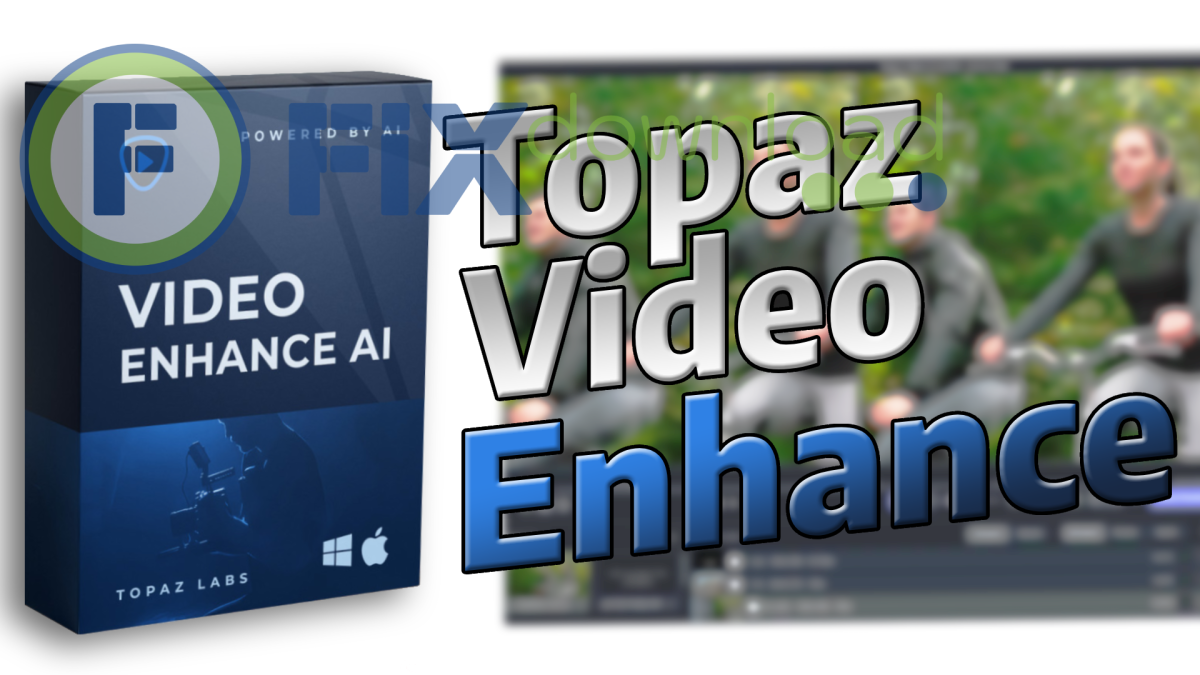 Cover image for the article about downloading and installing Topaz Video Enhance AI on Windows from FixDownload.com