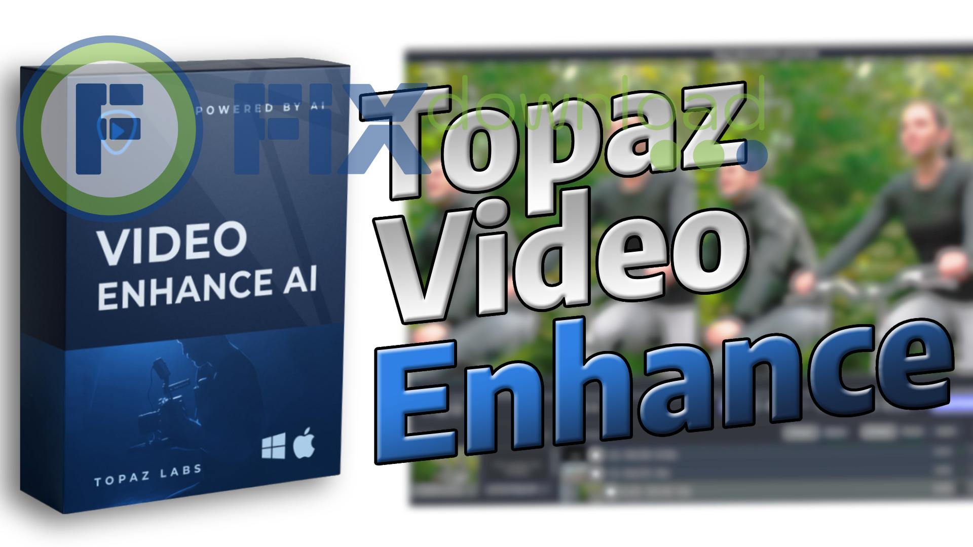 Cover image for the article about downloading and installing Topaz Video Enhance AI on Windows from FixDownload.com