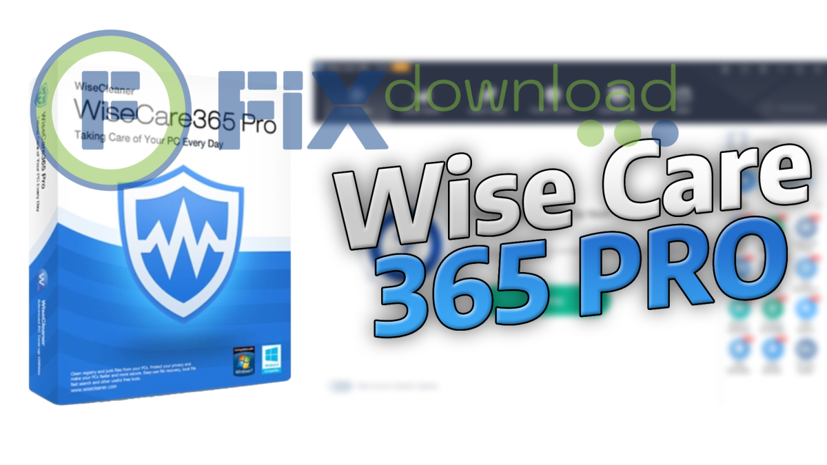 Cover image for the article about downloading and installing Wise Care 365 on Windows from FixDownload.com