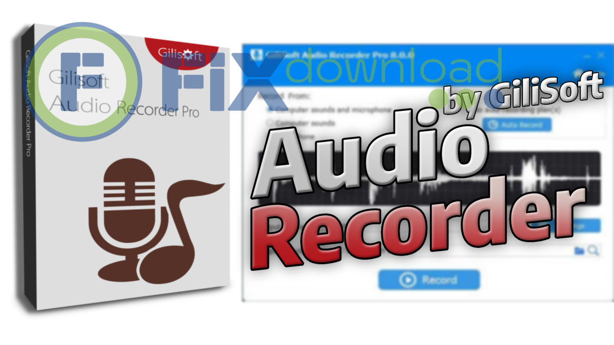 Cover image for the article about downloading and installing GiliSoft Audio Recorder on Windows from FixDownload.com